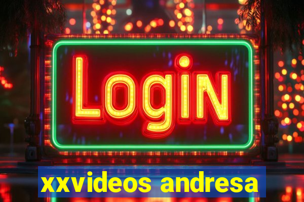 xxvideos andresa